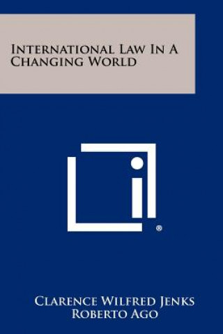 Buch International Law In A Changing World Clarence Wilfred Jenks