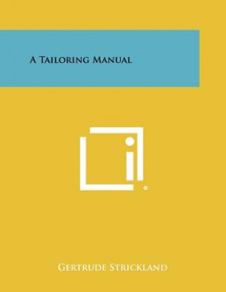 Knjiga A Tailoring Manual Gertrude Strickland