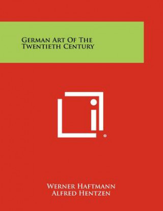 Carte German Art Of The Twentieth Century Werner Haftmann