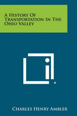 Carte A History Of Transportation In The Ohio Valley Charles Henry Ambler