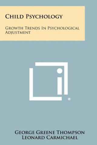 Knjiga Child Psychology: Growth Trends In Psychological Adjustment Leonard Carmichael