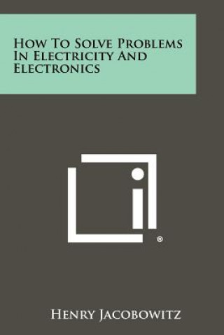 Book How To Solve Problems In Electricity And Electronics Henry Jacobowitz