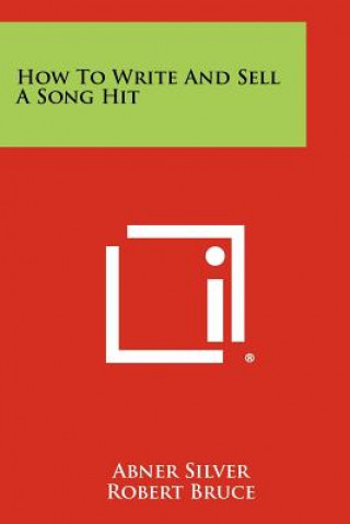 Kniha How To Write And Sell A Song Hit Robert Bruce