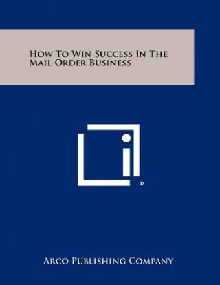 Carte How To Win Success In The Mail Order Business 