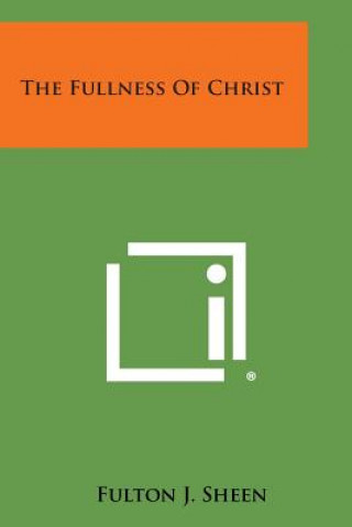 Kniha The Fullness Of Christ Fulton J Sheen