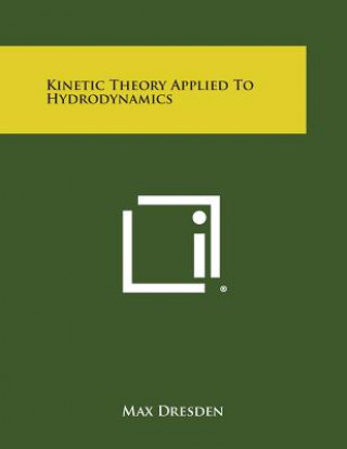 Livro Kinetic Theory Applied To Hydrodynamics Max Dresden