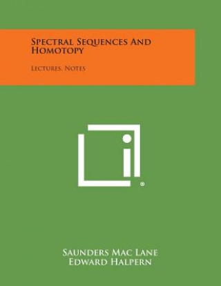 Buch Spectral Sequences And Homotopy: Lectures, Notes Saunders Mac Lane