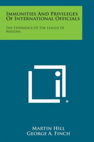 Kniha Immunities And Privileges Of International Officials: The Experience Of The League Of Nations Martin Hill