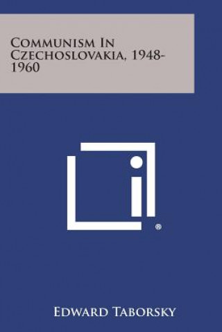 Kniha Communism In Czechoslovakia, 1948-1960 Edward Taborsky