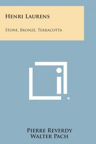 Book Henri Laurens: Stone, Bronze, Terracotta Pierre Reverdy