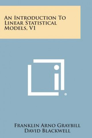 Książka An Introduction to Linear Statistical Models, V1 Franklin Arno Graybill