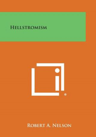 Book Hellstromism Robert A Nelson