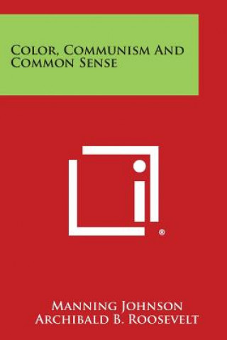 Libro Color, Communism And Common Sense Manning Johnson