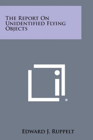 Carte The Report on Unidentified Flying Objects Edward J Ruppelt