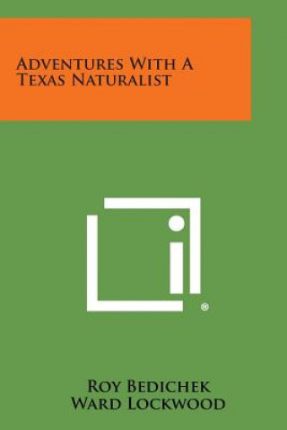 Knjiga Adventures with a Texas Naturalist Roy Bedichek