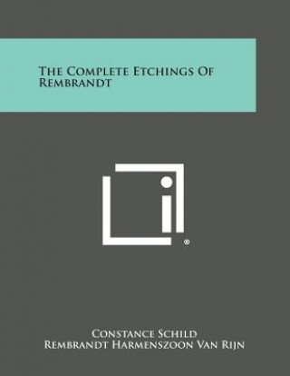 Buch The Complete Etchings of Rembrandt Constance Schild