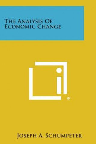 Book The Analysis of Economic Change Joseph a Schumpeter