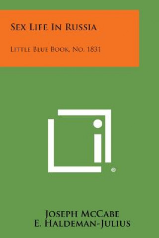 Kniha Sex Life in Russia: Little Blue Book, No. 1831 Joseph McCabe