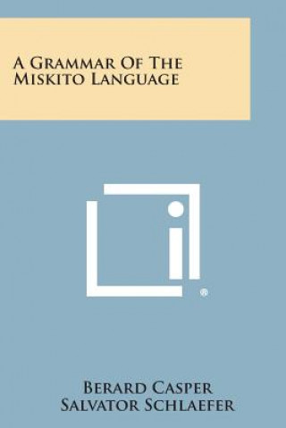 Knjiga A Grammar of the Miskito Language Berard Casper
