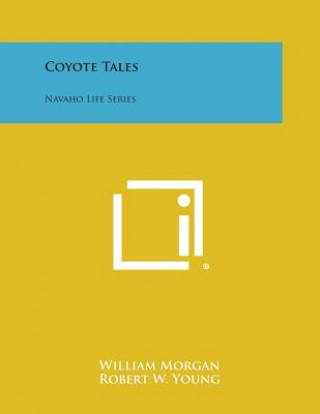 Kniha Coyote Tales: Navaho Life Series William Morgan
