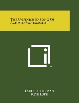 Book The Unfinished Song of Achmed Mohammed Earle Liederman