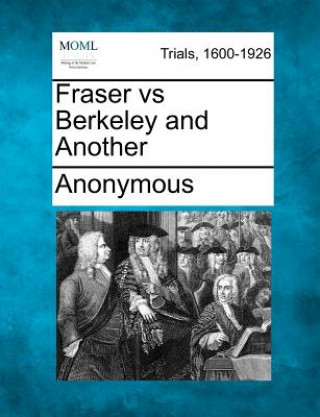 Książka Fraser Vs Berkeley and Another Anonymous