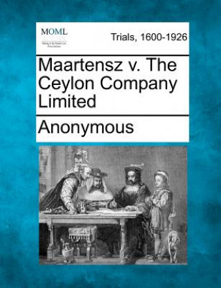 Kniha Maartensz V. the Ceylon Company Limited Anonymous