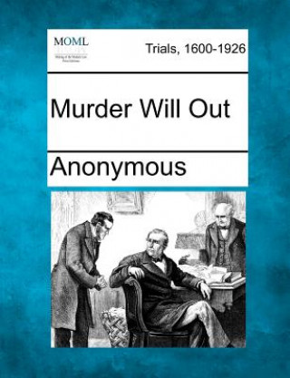 Книга Murder Will Out Anonymous