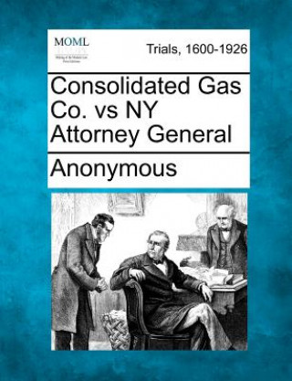 Carte Consolidated Gas Co. Vs NY Attorney General Anonymous