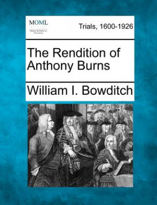 Carte The Rendition of Anthony Burns William I Bowditch