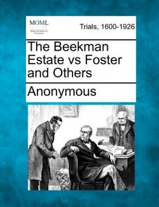 Könyv The Beekman Estate Vs Foster and Others Anonymous