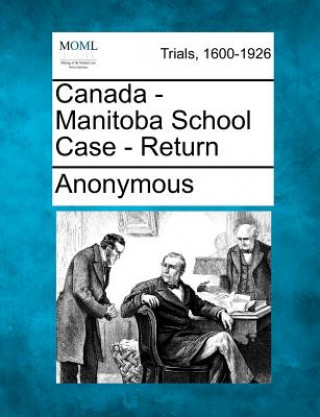 Kniha Canada - Manitoba School Case - Return Anonymous