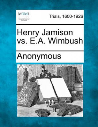 Libro Henry Jamison vs. E.A. Wimbush Anonymous