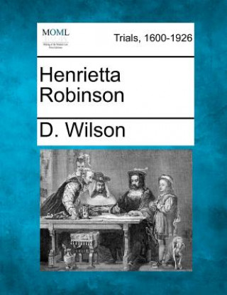 Könyv Henrietta Robinson D Wilson