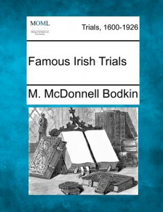 Kniha Famous Irish Trials M McDonnell Bodkin