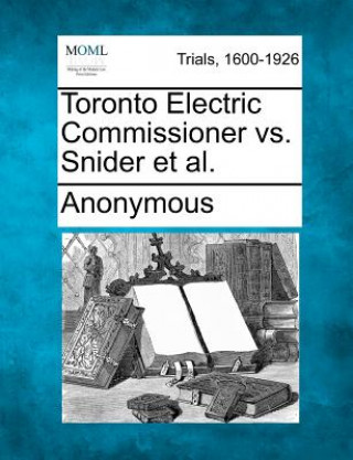 Kniha Toronto Electric Commissioner vs. Snider et al. Anonymous