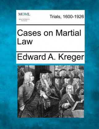 Buch Cases on Martial Law Edward A Kreger