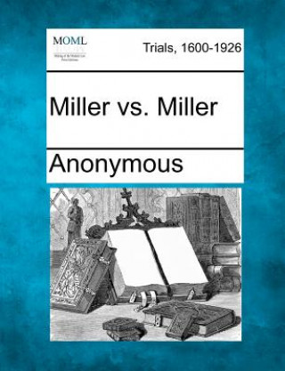 Kniha Miller vs. Miller Anonymous