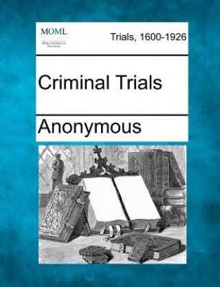 Kniha Criminal Trials Anonymous