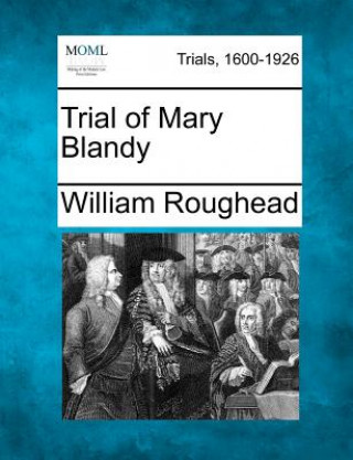 Kniha Trial of Mary Blandy William Roughead
