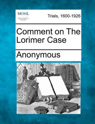 Knjiga Comment on the Lorimer Case Anonymous