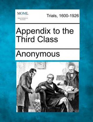 Könyv Appendix to the Third Class Anonymous