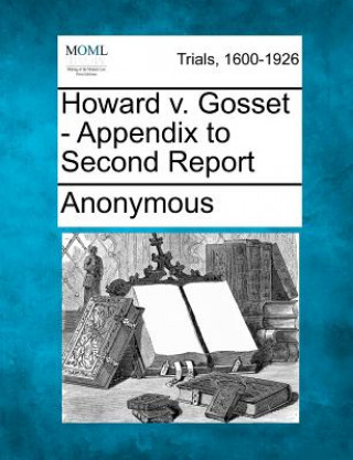 Könyv Howard V. Gosset - Appendix to Second Report Anonymous