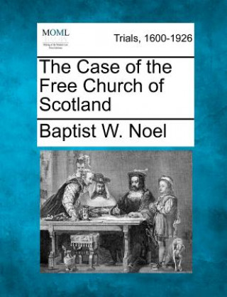 Carte The Case of the Free Church of Scotland Baptist W Noel