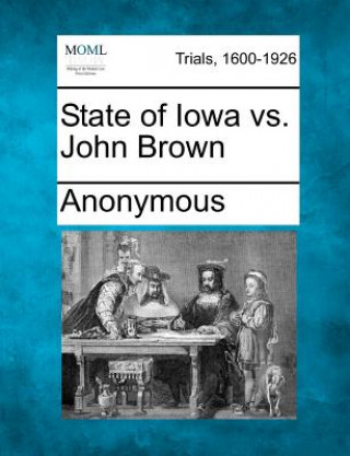 Könyv State of Iowa vs. John Brown Anonymous