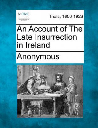 Buch An Account of the Late Insurrection in Ireland Anonymous