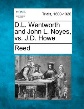 Kniha D.L. Wentworth and John L. Noyes, vs. J.D. Howe Reed