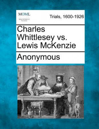 Książka Charles Whittlesey vs. Lewis McKenzie Anonymous