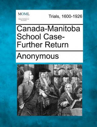 Kniha Canada-Manitoba School Case-Further Return Anonymous