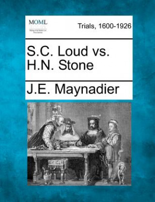 Książka S.C. Loud vs. H.N. Stone J E Maynadier